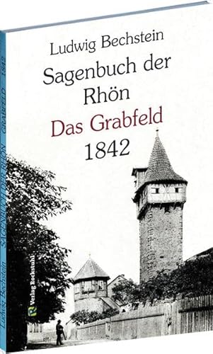 Sagenbuch der Rhön - Das Grabfeld 1842 von Rockstuhl