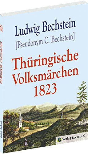 Thüringische Volksmärchen (Original -Thüringische Volksmährchen-): Angehangen ist Harald von Eichen, eine romatische Sage der Vorzeit aus dem 10ten Jahrhundert von Rockstuhl