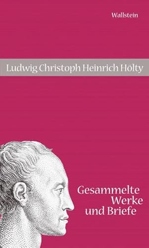 Gesammelte Werke und Briefe. Kritische Studienausgabe (Göttinger Hainbund) von Wallstein Verlag GmbH