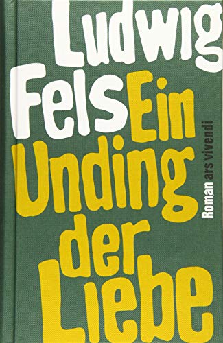 Ein Unding der Liebe: Roman