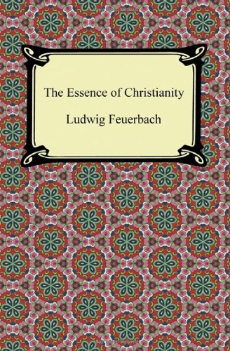 Feuerbach, L: Essence of Christianity von Brand: Digireads.com