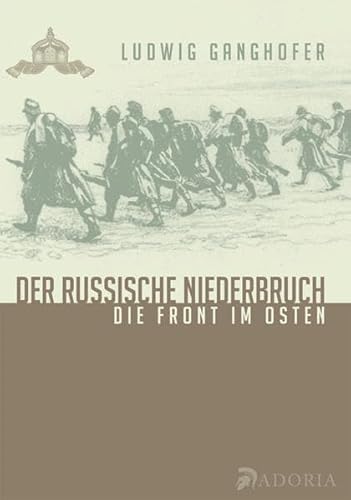 Der russische Niederbruch: Die Front im Osten