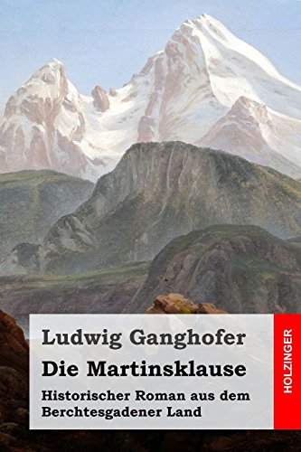 Die Martinsklause: Historischer Roman aus dem Berchtesgadener Land