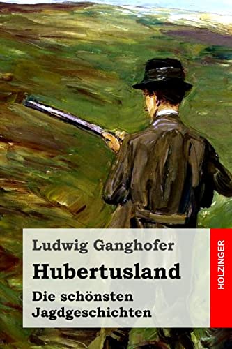Hubertusland: Die schönsten Jagdgeschichten von Createspace Independent Publishing Platform