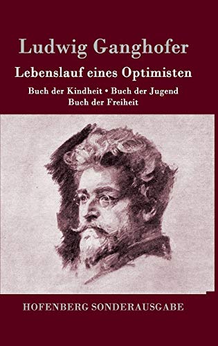 Lebenslauf eines Optimisten: Buch der Kindheit / Buch der Jugend / Buch der Freiheit