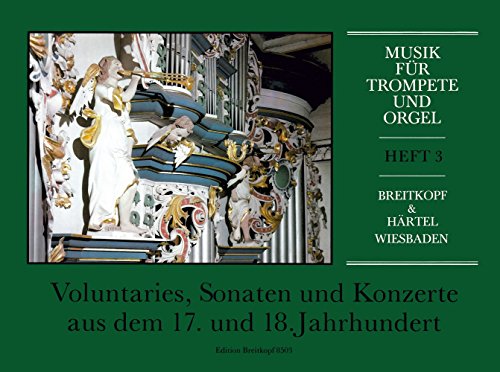 Musik für Trompete und Orgel Heft III: Voluntaries, Sonaten und Konzerte aus dem 17. und 18. Jahrhundert (EB 8503) von Breitkopf & Härtel