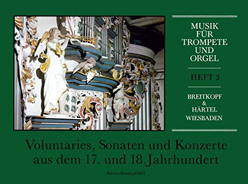 Musik für Trompete und Orgel Heft III: Voluntaries, Sonaten und Konzerte aus dem 17. und 18. Jahrhundert (EB 8503)