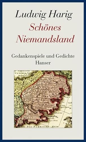 Schönes Niemandsland: Gedankenspiele und Gedichte. Gesammelte Werke Band 2 von Carl Hanser Verlag GmbH & Co. KG