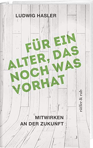 Für ein Alter, das noch was vorhat: Mitwirken an der Zukunft von Rffer&Rub Sachbuchverlag