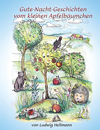 Gute-Nacht-Geschichten vom kleinen Apfelbäumchen von CreateSpace Independent Publishing Platform