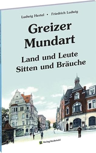 Greizer Mundart.: Land und Leute - Sitten und Bräuche