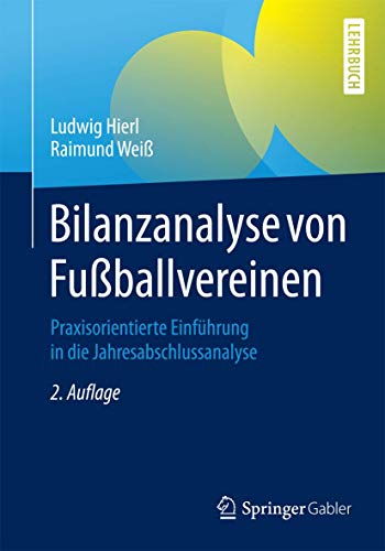 Bilanzanalyse von Fußballvereinen: Praxisorientierte Einführung in die Jahresabschlussanalyse