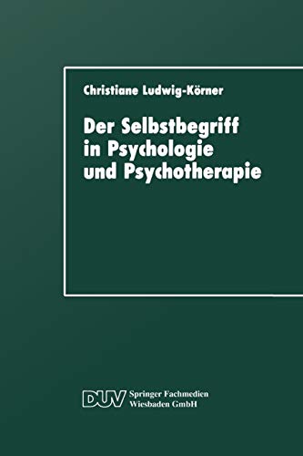 Der Selbstbegriff in Psychologie und Psychotherapie: Eine Wissenschaftshistorische Untersuchung (DUV: Psychologie) (German Edition)