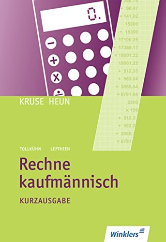 Rechne kaufmännisch: Kurzausgabe: Schülerband: Kurzausgabe Schulbuch von Winklers Verlag