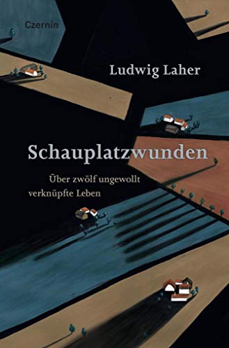 Schauplatzwunden: Über zwölf ungewollt verknüpfte Leben von Czernin Verlags GmbH