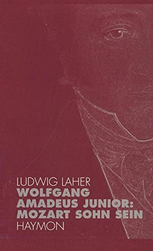 Wolfgang Amadeus Junior:. Mozart Sohn sein