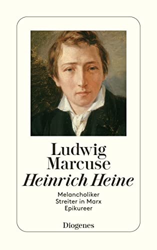 Heinrich Heine: Melancholiker, Streiter in Marx, Epikureer (detebe) von Diogenes Verlag AG