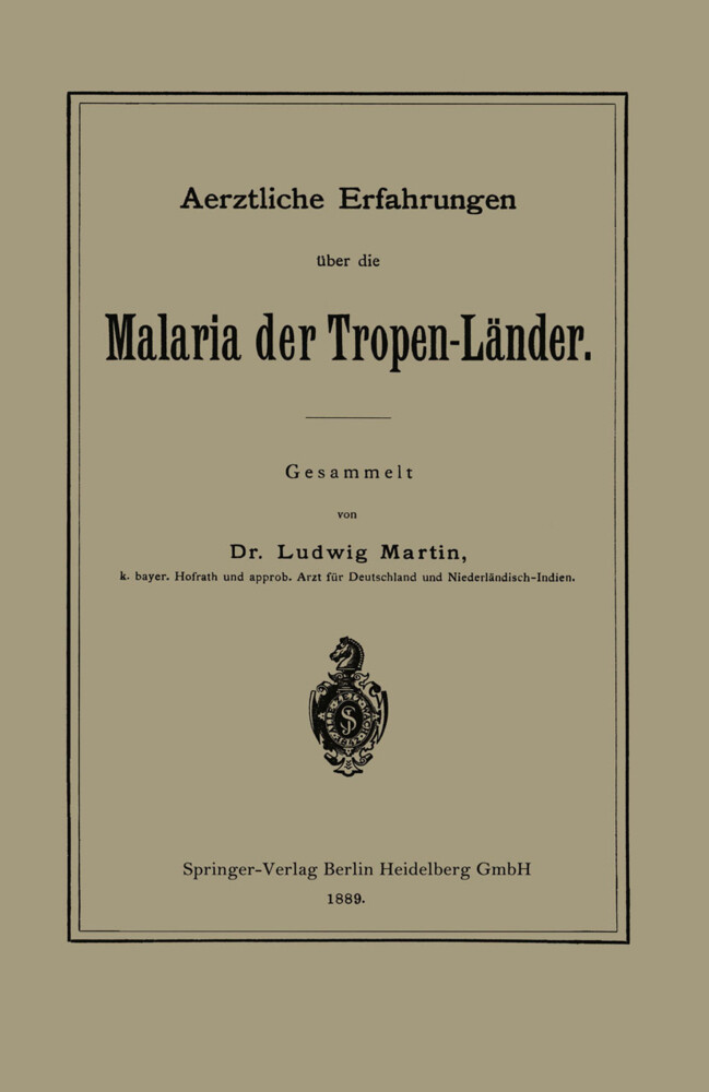 Aerztliche Erfahrungen über die Malaria der Tropen-Länder von Springer Berlin Heidelberg
