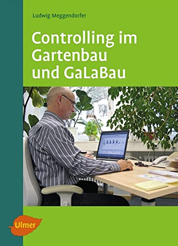 Controlling im Gartenbau und GaLaBau Controlling im Gartenbau und GaLaBau