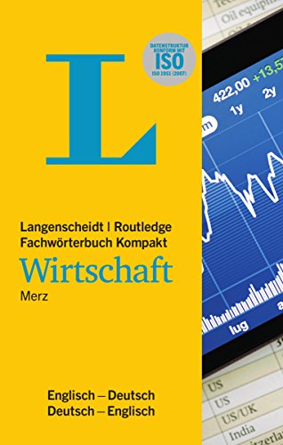 Langenscheidt Fachwörterbuch Kompakt Wirtschaft Englisch: In Kooperation mit Routledge, Englisch-Deutsch/Deutsch-Englisch (Langenscheidt Fachwörterbücher Kompakt)