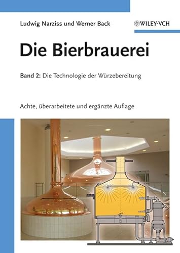 Die Bierbrauerei: Band 2: Die Technologie der Würzebereitung von Wiley