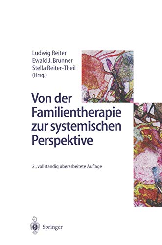 Von der Familientherapie zur systemischen Perspektive Von der Familientherapie zur systemischen Perspektive