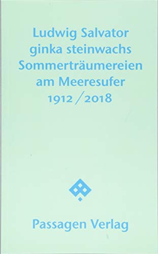 Sommerträumereien am Meeresufer: 1912/2018 (Passagen Literatur)