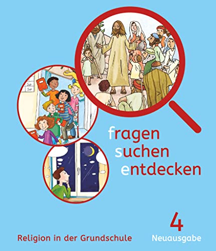Fragen-suchen-entdecken - Katholische Religion in der Grundschule - Neuausgabe (Bayern und Hessen) - Band 4: Schulbuch