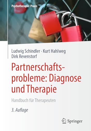 Partnerschaftsprobleme: Diagnose und Therapie: Handbuch für Therapeuten (Psychotherapie: Praxis) von Springer