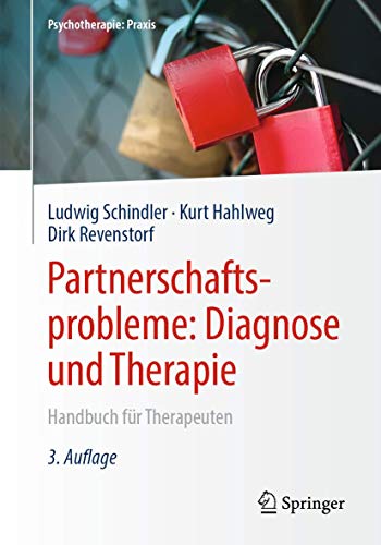 Partnerschaftsprobleme: Diagnose und Therapie: Handbuch für Therapeuten (Psychotherapie: Praxis) von Springer