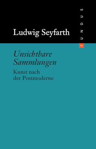 Unsichtbare Sammlungen - Kunst nach der Postmoderne Fundus 170