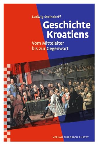 Geschichte Kroatiens: Vom Mittelalter bis zur Gegenwart (Kulturgeschichte) von Pustet, Friedrich GmbH