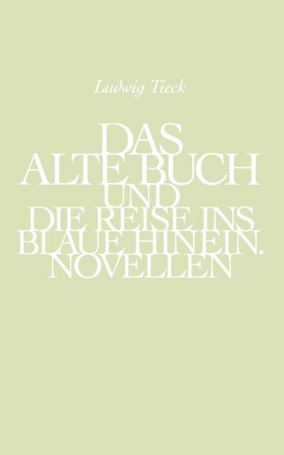 Das alte Buch und die Reise ins Blaue hinein. Der Alte vom Berge: Novellen. Nachw. v. Lothar Müller