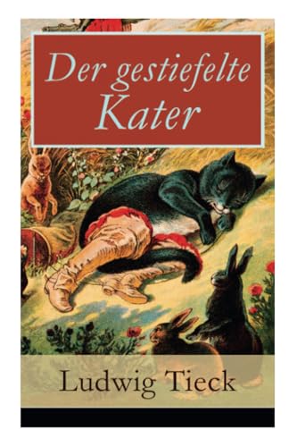 Der gestiefelte Kater: Ein Komödie in drei Akten nach dem gleichnamigen Märchen