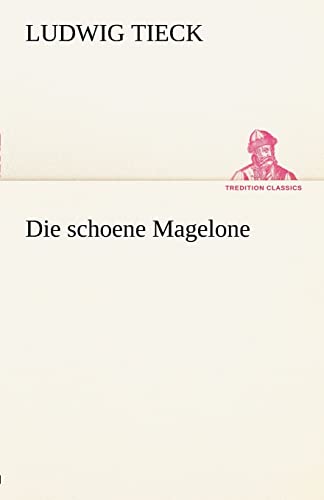 Die schoene Magelone (TREDITION CLASSICS)