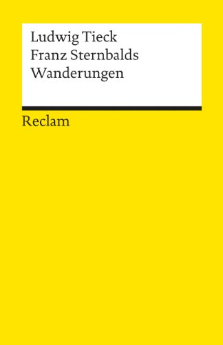 Franz Sternbalds Wanderungen: Tieck, Ludwig – Deutsch-Lektüre, Deutsche Klassiker der Literatur – 8715 (Reclams Universal-Bibliothek) von Reclam Philipp Jun.