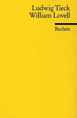 William Lovell: Tieck, Ludwig – Klassiker der deutschen Literatur (Reclams Universal-Bibliothek) von Reclam Philipp Jun.