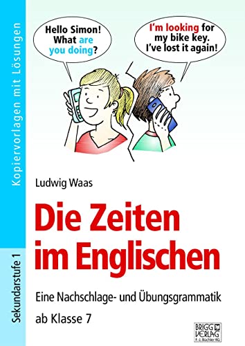 Die Zeiten im Englischen: Eine Nachschlage- und Übungsgrammatik ab Klasse 7