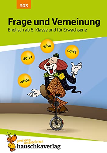 Frage und Verneinung. Englisch ab 6. Klasse und für Erwachsene, A5-Heft: Übungshefte mit Lösungen, Grammatik verstehen, üben und festigen