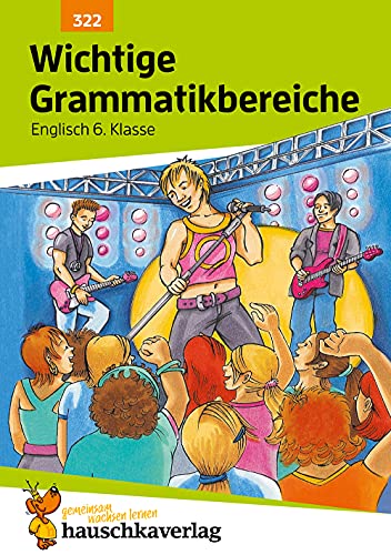 Wichtige Grammatikbereiche. Englisch 6. Klasse, A5-Heft: Übungs- und Trainingsbuch mit Lösungen für das 2. Englischjahr