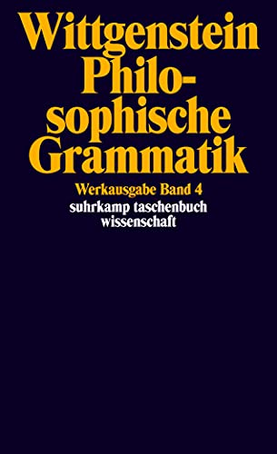 Werkausgabe, Band 4: Philosophische Grammatik