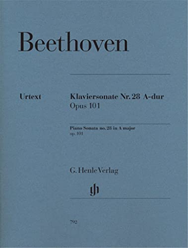 Klaviersonate Nr. 28 A-dur op. 101: Besetzung: Klavier zu zwei Händen (G. Henle Urtext-Ausgabe)