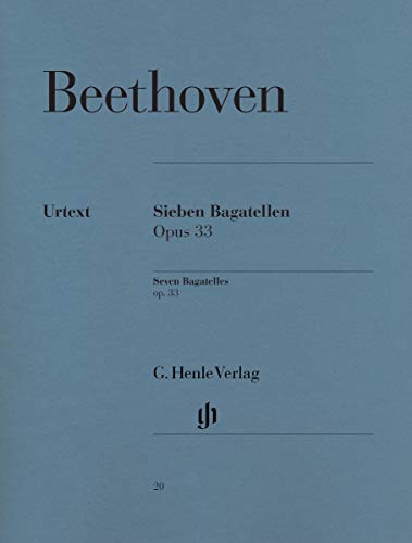 7 Bagatellen Op 33. Klavier: Besetzung: Klavier zu zwei Händen (G. Henle Urtext-Ausgabe) von G. Henle Verlag