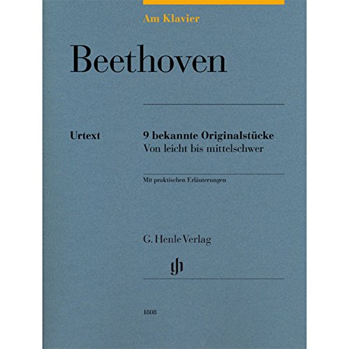 Am Klavier - Beethoven: 9 bekannte Originalstücke von leicht bis mittelschwer: Instrumentation: Piano solo (G. Henle Urtext-Ausgabe) Am Klavier - Beethoven: 9 bekannte Originalstücke von leicht bis mittelschwer: Instrumentation: Piano solo (G. Henle Urtext-Ausgabe)