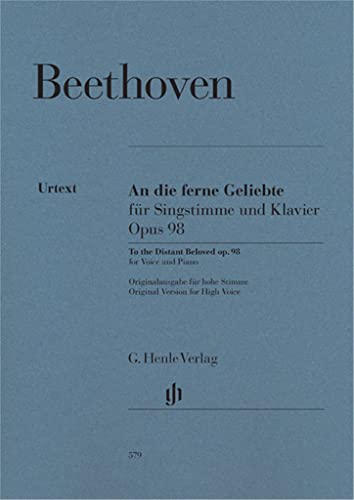 An die ferne Geliebte op. 98; hohe Stimme und Klavier: Besetzung: Singstimme und Klavier (G. Henle Urtext-Ausgabe) von G. Henle Verlag