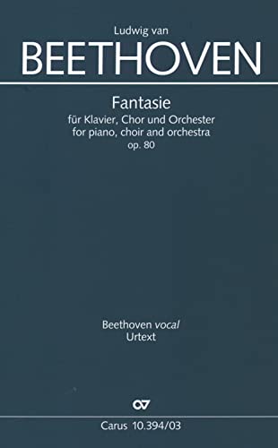 Fantasie für Klavier, Chor und Orchester (Klavierauszug): Chorfantasie op. 80, 1808/1809