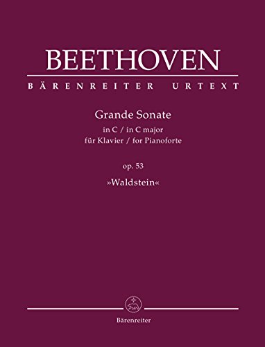 Grande Sonate für Klavier C-Dur op. 53 -Waldstein-. Spielpartitur, BÄRENREITER URTEXT Grande Sonate für Klavier C-Dur op. 53 -Waldstein-. Spielpartitur, BÄRENREITER URTEXT