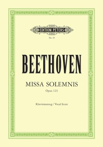 Missa solemnis D-Dur op. 123: für 4 Solostimmen, Chor und Orchester / Klavierauszug Missa solemnis D-Dur op. 123: für 4 Solostimmen, Chor und Orchester / Klavierauszug