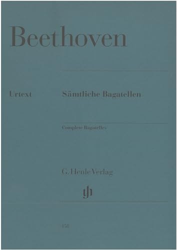 Sämtliche Bagatellen. Klavier: Besetzung: Klavier zu zwei Händen (G. Henle Urtext-Ausgabe) Sämtliche Bagatellen. Klavier: Besetzung: Klavier zu zwei Händen (G. Henle Urtext-Ausgabe)