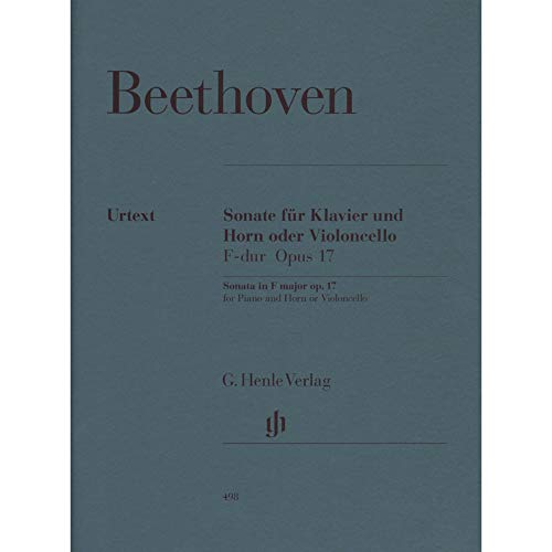 Sonate F-Dur op. 17 für Horn oder Violoncello und Klavier: Besetzung: Violoncello und Klavier (G. Henle Urtext-Ausgabe)